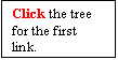 Text Box: Click the tree for the first link.