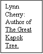 Text Box: Lynn Cherry: Author of  The Great Kapok Tree.