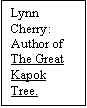 Text Box: Lynn Cherry: Author of  The Great Kapok Tree.